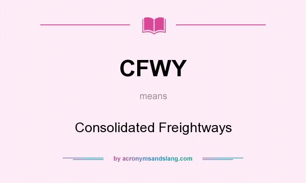 What does CFWY mean? It stands for Consolidated Freightways