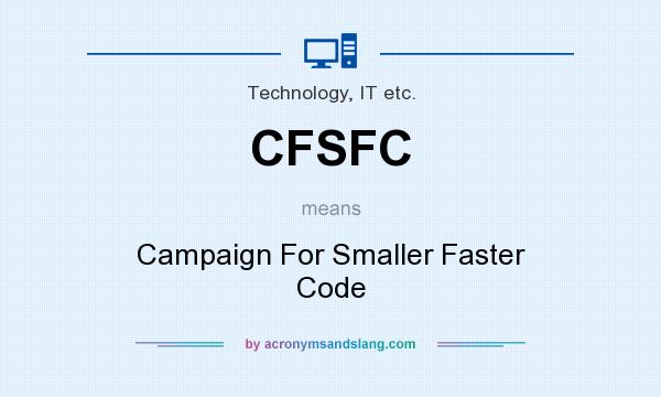 What does CFSFC mean? It stands for Campaign For Smaller Faster Code