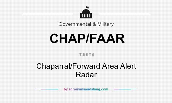 What does CHAP/FAAR mean? It stands for Chaparral/Forward Area Alert Radar