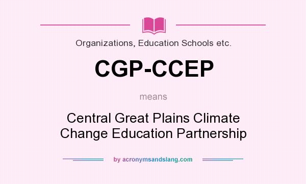 What does CGP-CCEP mean? It stands for Central Great Plains Climate Change Education Partnership