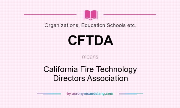 What does CFTDA mean? It stands for California Fire Technology Directors Association