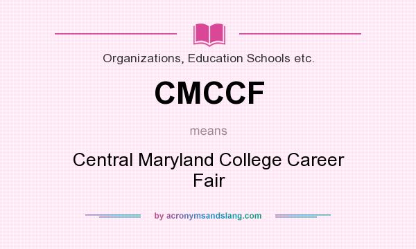 What does CMCCF mean? It stands for Central Maryland College Career Fair