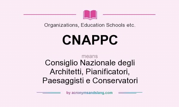 What does CNAPPC mean? It stands for Consiglio Nazionale degli Architetti, Pianificatori, Paesaggisti e Conservatori