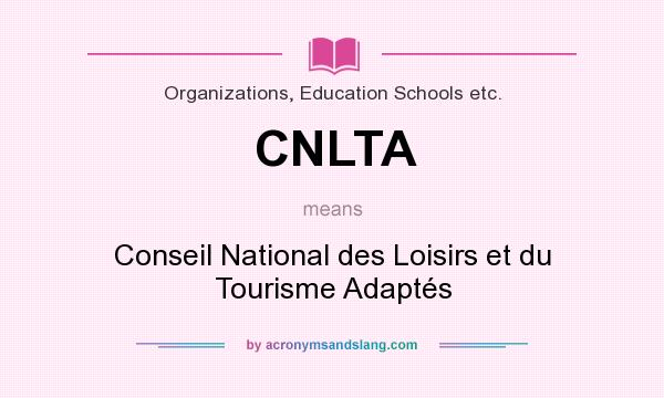 What does CNLTA mean? It stands for Conseil National des Loisirs et du Tourisme Adaptés