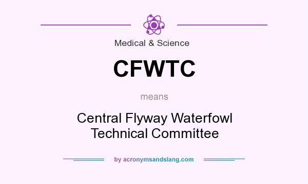What does CFWTC mean? It stands for Central Flyway Waterfowl Technical Committee