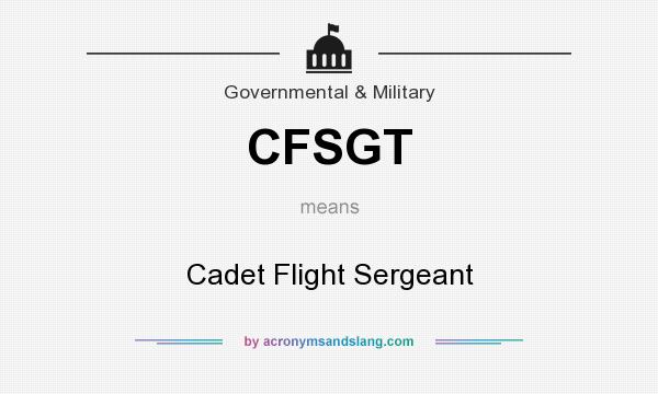 What does CFSGT mean? It stands for Cadet Flight Sergeant