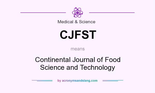 What does CJFST mean? It stands for Continental Journal of Food Science and Technology