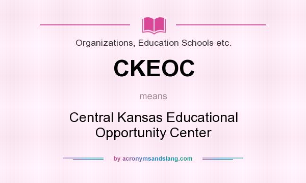 What does CKEOC mean? It stands for Central Kansas Educational Opportunity Center
