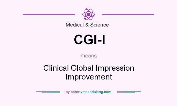 What does CGI-I mean? It stands for Clinical Global Impression Improvement