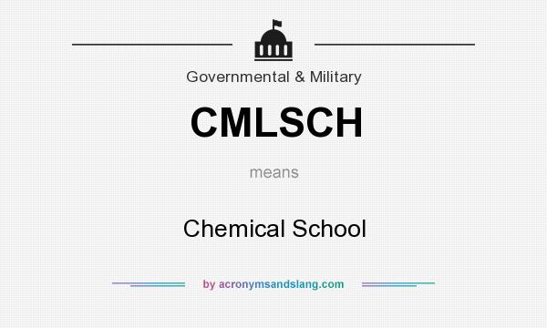 What does CMLSCH mean? It stands for Chemical School
