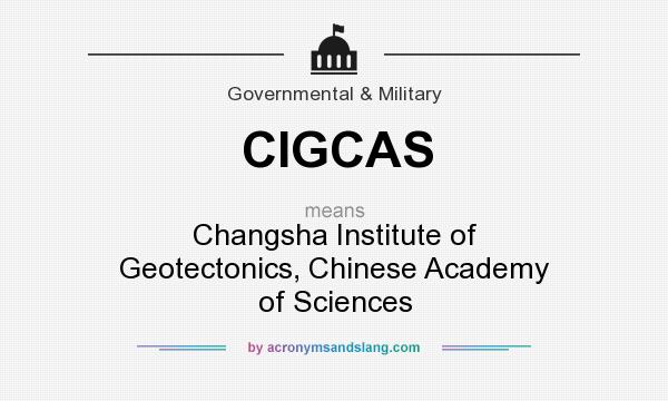 What does CIGCAS mean? It stands for Changsha Institute of Geotectonics, Chinese Academy of Sciences