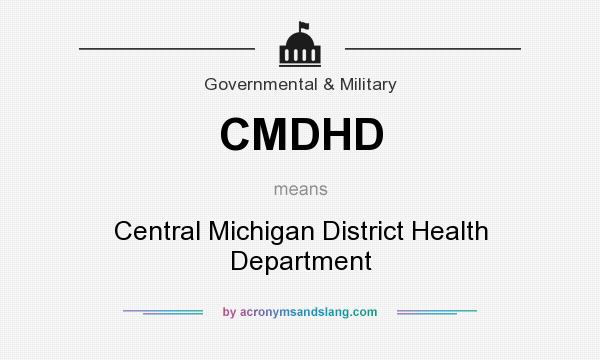 What does CMDHD mean? It stands for Central Michigan District Health Department