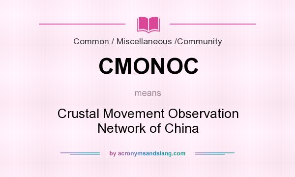 What does CMONOC mean? It stands for Crustal Movement Observation Network of China