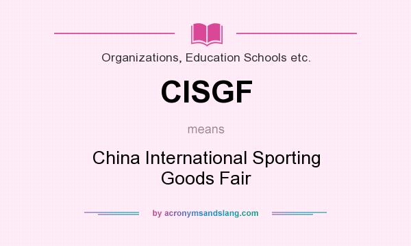 What does CISGF mean? It stands for China International Sporting Goods Fair