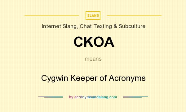 What does CKOA mean? It stands for Cygwin Keeper of Acronyms