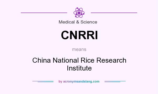 What does CNRRI mean? It stands for China National Rice Research Institute