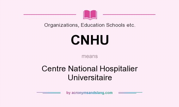 What does CNHU mean? It stands for Centre National Hospitalier Universitaire
