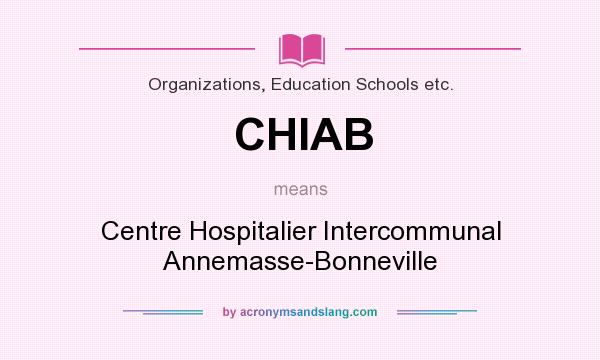 What does CHIAB mean? It stands for Centre Hospitalier Intercommunal Annemasse-Bonneville