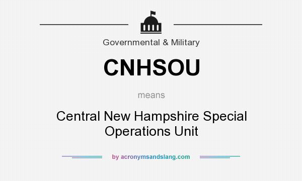 What does CNHSOU mean? It stands for Central New Hampshire Special Operations Unit