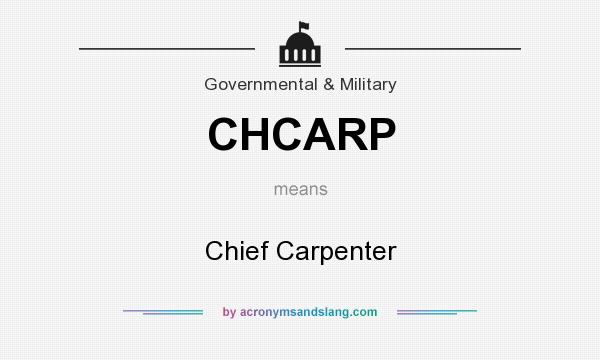 What does CHCARP mean? It stands for Chief Carpenter