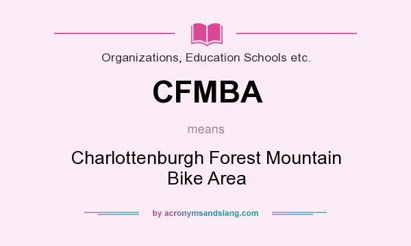 What does CFMBA mean? It stands for Charlottenburgh Forest Mountain Bike Area