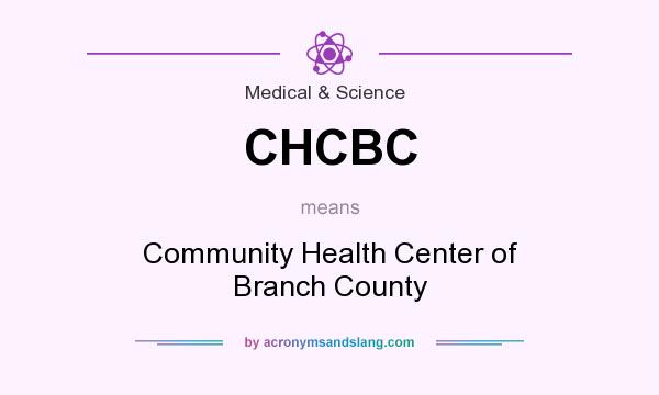 What does CHCBC mean? It stands for Community Health Center of Branch County