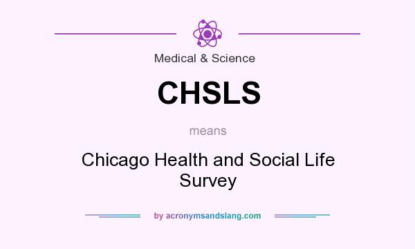 What does CHSLS mean? It stands for Chicago Health and Social Life Survey