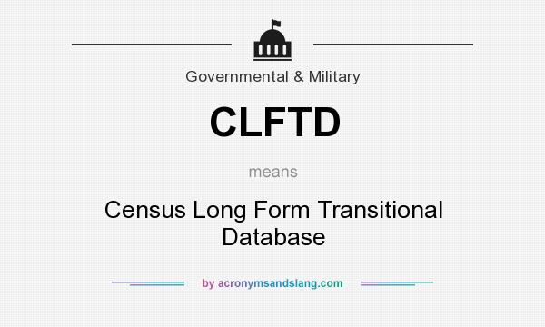 What does CLFTD mean? It stands for Census Long Form Transitional Database