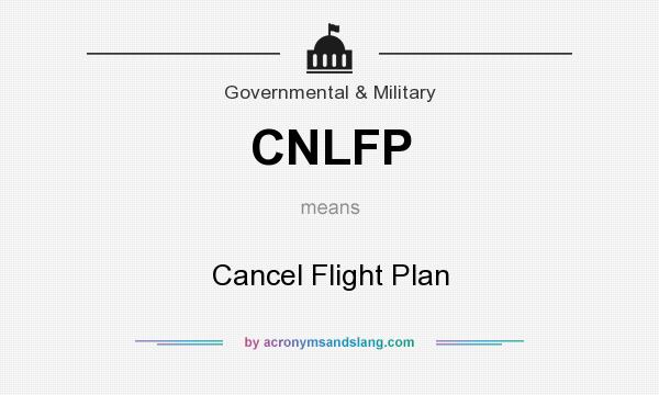 What does CNLFP mean? It stands for Cancel Flight Plan
