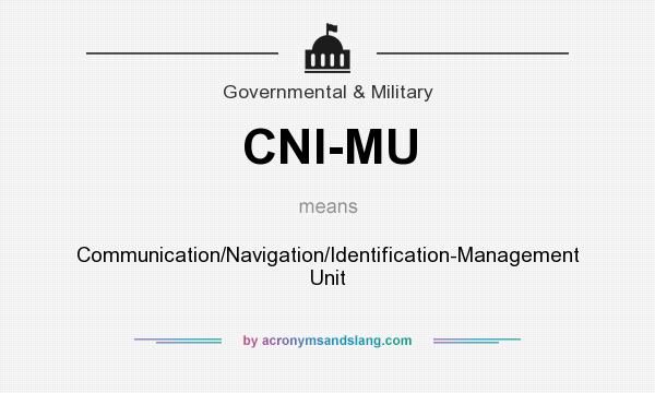What does CNI-MU mean? It stands for Communication/Navigation/Identification-Management Unit