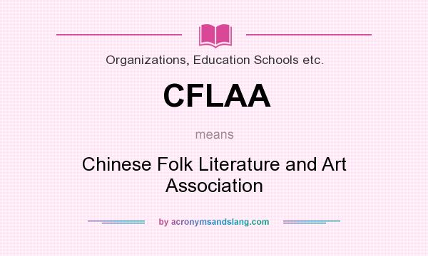 What does CFLAA mean? It stands for Chinese Folk Literature and Art Association