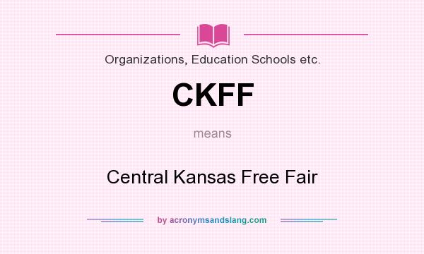 What does CKFF mean? It stands for Central Kansas Free Fair