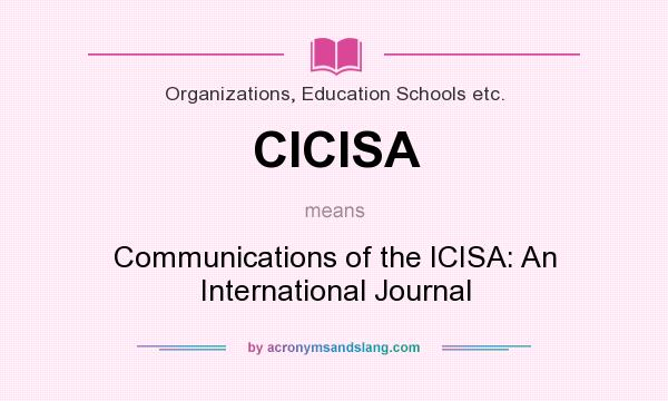 What does CICISA mean? It stands for Communications of the ICISA: An International Journal