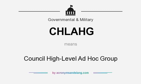 What does CHLAHG mean? It stands for Council High-Level Ad Hoc Group