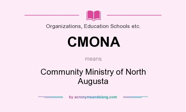 What does CMONA mean? It stands for Community Ministry of North Augusta