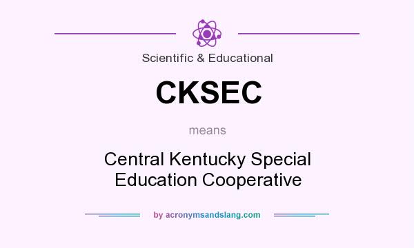What does CKSEC mean? It stands for Central Kentucky Special Education Cooperative