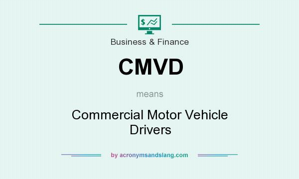 What does CMVD mean? It stands for Commercial Motor Vehicle Drivers