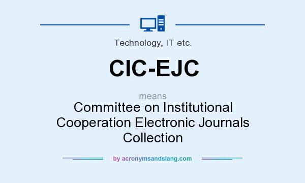 What does CIC-EJC mean? It stands for Committee on Institutional Cooperation Electronic Journals Collection
