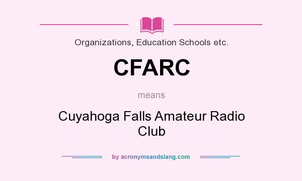 What does CFARC mean? It stands for Cuyahoga Falls Amateur Radio Club