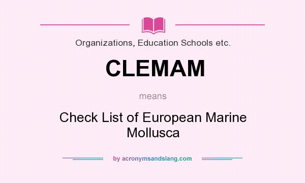 What does CLEMAM mean? It stands for Check List of European Marine Mollusca