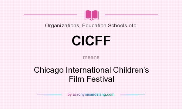 What does CICFF mean? It stands for Chicago International Children`s Film Festival