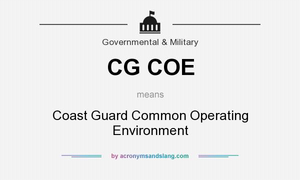 What does CG COE mean? It stands for Coast Guard Common Operating Environment