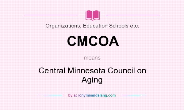 What does CMCOA mean? It stands for Central Minnesota Council on Aging