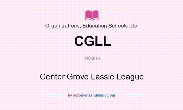 What does CGLL mean? It stands for Center Grove Lassie League