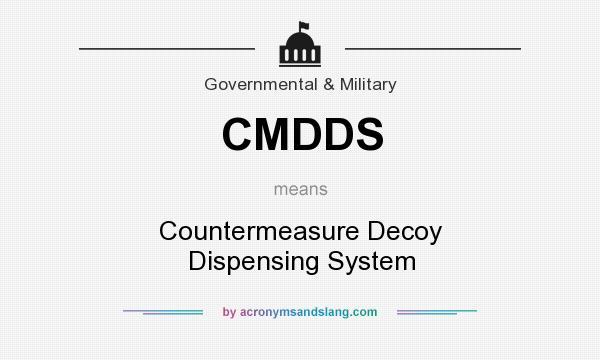 What does CMDDS mean? It stands for Countermeasure Decoy Dispensing System