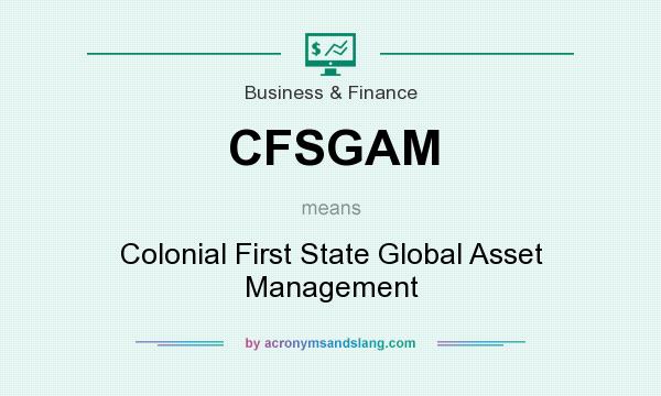 What does CFSGAM mean? It stands for Colonial First State Global Asset Management