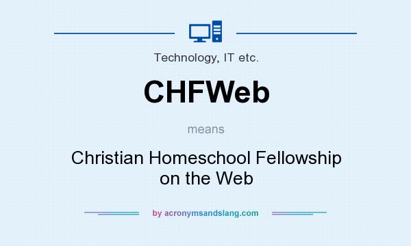 What does CHFWeb mean? It stands for Christian Homeschool Fellowship on the Web