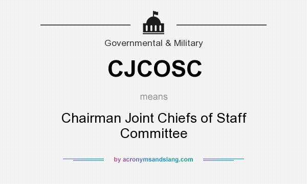 What does CJCOSC mean? It stands for Chairman Joint Chiefs of Staff Committee