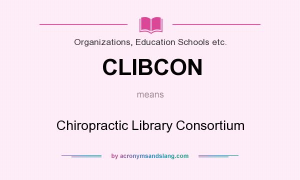 What does CLIBCON mean? It stands for Chiropractic Library Consortium