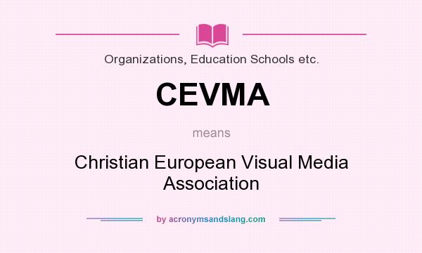 What does CEVMA mean? It stands for Christian European Visual Media Association